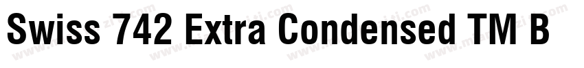 Swiss 742 Extra Condensed TM Bold字体转换